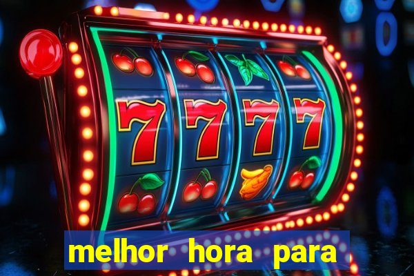 melhor hora para jogar fortune touro